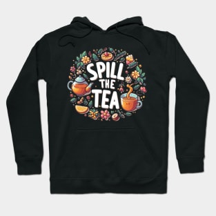 Spill the Tea Hoodie